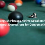 ネイティブがよく使う英語フレーズ50選｜会話で使える自然な表現を解説