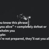 eat you aliveの意味とは？ネイティブ英語の使い方