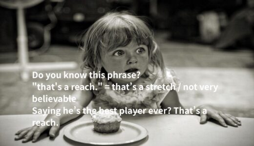 that’s a reachとは？「それは無理がある」という意味の英語表現