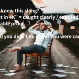 caught in 4K の意味とは？英語フレーズをわかりやすく解説