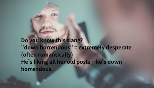 down horrendous の意味とは？英語フレーズをわかりやすく解説