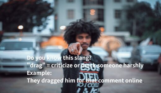 drag の意味は？ネイティブ英語の使い方と例文