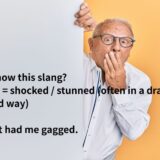 gagged の意味は？ネイティブ英語の使い方と例文